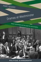 Dramas at Westminster: Select Committees and the Quest for Accountability cena un informācija | Sociālo zinātņu grāmatas | 220.lv