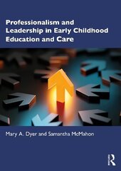 Professionalism and Leadership in Early Childhood Education and Care cena un informācija | Sociālo zinātņu grāmatas | 220.lv