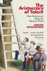 Aristocracy of Talent: How Meritocracy Made the Modern World cena un informācija | Vēstures grāmatas | 220.lv