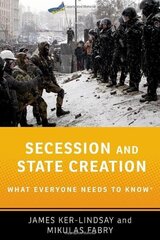 Secession and State Creation: What Everyone Needs to Know (R) cena un informācija | Sociālo zinātņu grāmatas | 220.lv