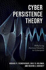 Cyber Persistence Theory: Redefining National Security in Cyberspace цена и информация | Энциклопедии, справочники | 220.lv