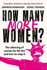 How Many More Women?: The silencing of women by the law and how to stop it цена и информация | Книги по социальным наукам | 220.lv