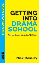 Getting into Drama School: The Compact Guide Revised and Updated Edition цена и информация | Книги по социальным наукам | 220.lv