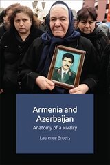 Armenia and Azerbaijan: Anatomy of a Rivalry cena un informācija | Sociālo zinātņu grāmatas | 220.lv