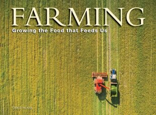 Farming: Growing the food that feeds us цена и информация | Энциклопедии, справочники | 220.lv