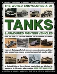 World Encyclopedia of Tanks & Armoured Fighting Vehicles: Over 400 Vehicles and 1200 Wartime and Modern Photographs cena un informācija | Sociālo zinātņu grāmatas | 220.lv
