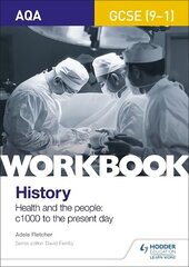 AQA GCSE (9-1) History Workbook: Health and the people, c1000 to the present day cena un informācija | Enciklopēdijas, uzziņu literatūra | 220.lv