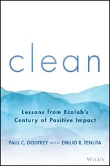 Clean - Lessons from Ecolab's Century of Positive Impact: A Century of Sustainability and Lessons Every Company Can Learn цена и информация | Книги по социальным наукам | 220.lv