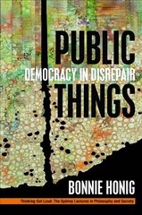 Public Things: Democracy in Disrepair cena un informācija | Sociālo zinātņu grāmatas | 220.lv