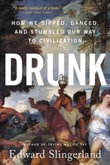 Drunk: How We Sipped, Danced, and Stumbled Our Way to Civilization цена и информация | Книги по социальным наукам | 220.lv