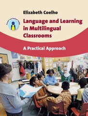 Language and Learning in Multilingual Classrooms: A Practical Approach цена и информация | Книги по социальным наукам | 220.lv