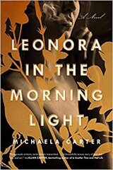 Leonora in the Morning Light: A Novel cena un informācija | Fantāzija, fantastikas grāmatas | 220.lv