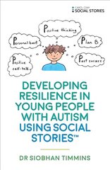 Developing Resilience in Young People with Autism using Social Stories (TM) cena un informācija | Pašpalīdzības grāmatas | 220.lv