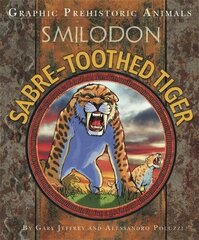 Graphic Prehistoric Animals: Sabre-tooth Tiger цена и информация | Книги для подростков  | 220.lv