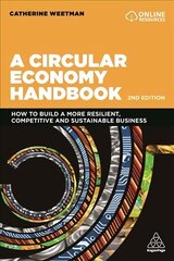Circular Economy Handbook: How to Build a More Resilient, Competitive and Sustainable Business 2nd Revised edition цена и информация | Книги по экономике | 220.lv