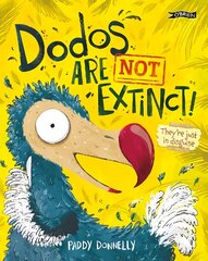 Dodos Are Not Extinct! цена и информация | Книги для самых маленьких | 220.lv