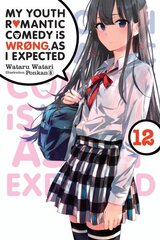 My Youth Romantic Comedy Is Wrong, As I Expected, Vol. 12 (light novel) цена и информация | Фантастика, фэнтези | 220.lv