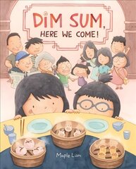 Dim Sum, Here We Come! цена и информация | Книги для подростков и молодежи | 220.lv