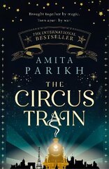 Circus Train: The magical international bestseller about love, loss and survival in wartime Europe cena un informācija | Romāni | 220.lv