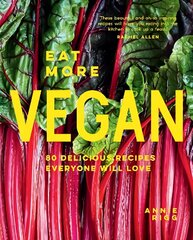 Eat More Vegan: 80 Delicious Recipes Everyone Will Love цена и информация | Книги рецептов | 220.lv