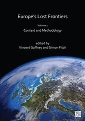 Europe's Lost Frontiers: Volume 1: Context and Methodology цена и информация | Развивающие книги | 220.lv
