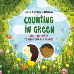 Counting in Green: Ten Little Ways to Save our Big Planet цена и информация | Книги для малышей | 220.lv