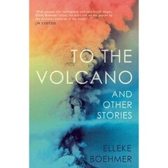 To the Volcano, and other stories цена и информация | Фантастика, фэнтези | 220.lv