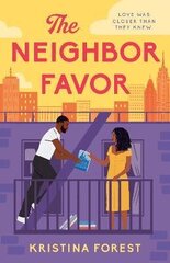 Neighbor Favor: The swoon-worthy and gloriously romantic romcom for fans of Honey & Spice цена и информация | Фантастика, фэнтези | 220.lv