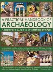 Practical Handbook of Archaeology: A Beginner's Guide to Unearthing the Past цена и информация | Исторические книги | 220.lv