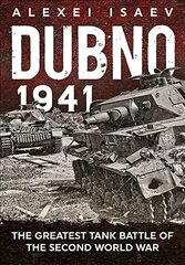 Dubno 1941: The Greatest Tank Battle of the Second World War cena un informācija | Vēstures grāmatas | 220.lv