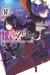 re:Zero Starting Life in Another World, Vol. 12 (light novel) цена и информация | Фантастика, фэнтези | 220.lv