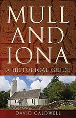 Mull and Iona: A Historical Guide цена и информация | Путеводители, путешествия | 220.lv