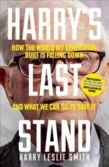 Harry's Last Stand: How the world my generation built is falling down, and what we can do to save it цена и информация | Биографии, автобиогафии, мемуары | 220.lv