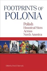 Footprints of Polonia: Polish Historical Sites Across North America цена и информация | Путеводители, путешествия | 220.lv
