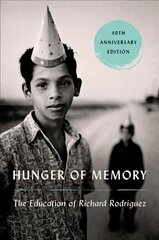 Hunger of Memory: The Education of Richard Rodriguez New edition cena un informācija | Biogrāfijas, autobiogrāfijas, memuāri | 220.lv