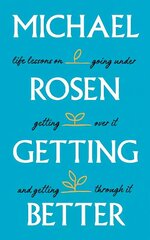 Getting Better: Life lessons on going under, getting over it, and getting through it cena un informācija | Biogrāfijas, autobiogrāfijas, memuāri | 220.lv