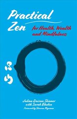 Practical Zen for Health, Wealth and Mindfulness: Meditation and Mindfulness for Health, Wellbeing and More cena un informācija | Pašpalīdzības grāmatas | 220.lv