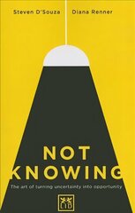 Not Knowing: The Art of Turning Uncertainty into Opportunity cena un informācija | Ekonomikas grāmatas | 220.lv