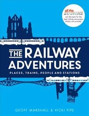 Railway Adventures: Places, Trains, People and Stations cena un informācija | Ceļojumu apraksti, ceļveži | 220.lv