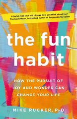 Fun Habit: How the Pursuit of Joy and Wonder Can Change Your Life cena un informācija | Pašpalīdzības grāmatas | 220.lv
