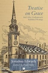 Treatise on Grace: and Other Posthumously Published Writings cena un informācija | Garīgā literatūra | 220.lv