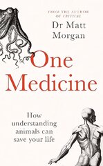 One Medicine: How understanding animals can save our lives цена и информация | Биографии, автобиогафии, мемуары | 220.lv