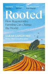 Rooted: How regenerative farming can change the world cena un informācija | Biogrāfijas, autobiogrāfijas, memuāri | 220.lv