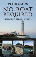 No Boat Required: Exploring Tidal Islands 2nd New edition цена и информация | Путеводители, путешествия | 220.lv