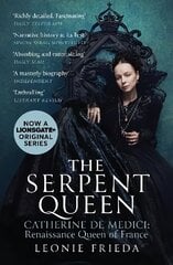 Serpent Queen: Now a major TV series cena un informācija | Biogrāfijas, autobiogrāfijas, memuāri | 220.lv