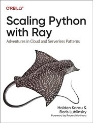 Scaling Python with Ray: Adventures in Cloud and Serverless Patterns цена и информация | Книги по экономике | 220.lv