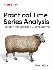 Practical Time Series Analysis: Prediction with Statistics and Machine Learning cena un informācija | Ekonomikas grāmatas | 220.lv