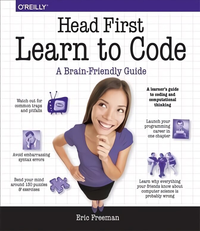 Head First Learn to Code: A Learner's Guide to Coding and Computational Thinking цена и информация | Ekonomikas grāmatas | 220.lv