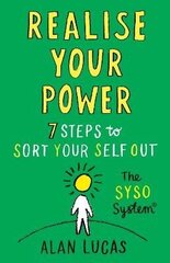 Realise Your Power: 7 Steps to Sort Your Self Out цена и информация | Самоучители | 220.lv