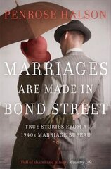 Marriages Are Made in Bond Street: True Stories from a 1940s Marriage Bureau Main Market Ed. cena un informācija | Biogrāfijas, autobiogrāfijas, memuāri | 220.lv